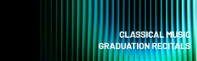 Classical Music: 2026 Graduation Recitals
