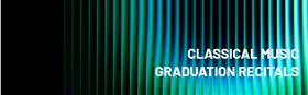 Classical Music: 2026 Graduation Recitals