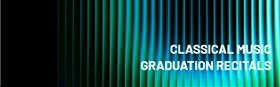 Classical Music: 2026 Graduation Recitals