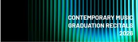 Contemporary Music: 2026 Graduation Recitals
