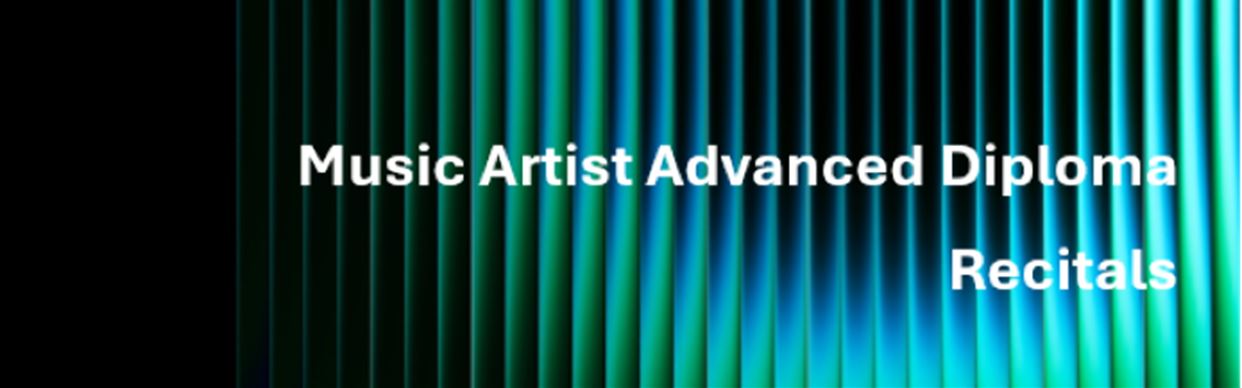 Music Artist Advanced Diploma Recitals