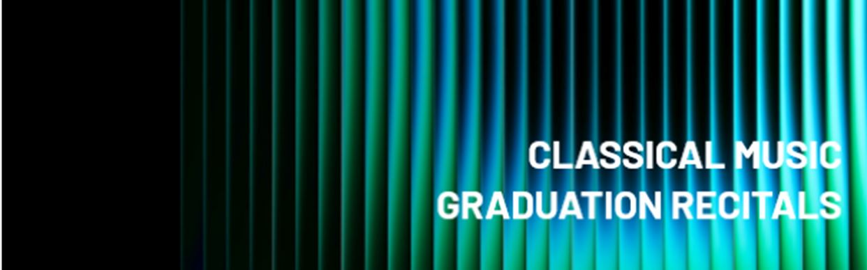 Classical Music: 2026 Graduation Recitals