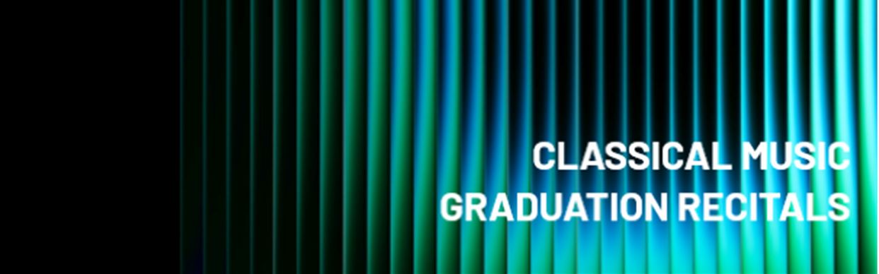 Classical Music: 2026 Graduation Recitals