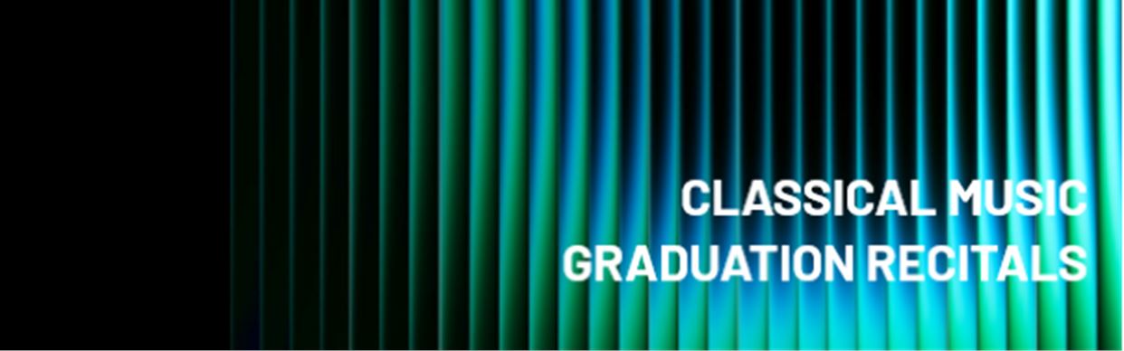 Classical Music: 2026 Graduation Recitals