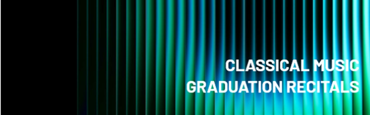Classical Music: 2026 Graduation Recitals