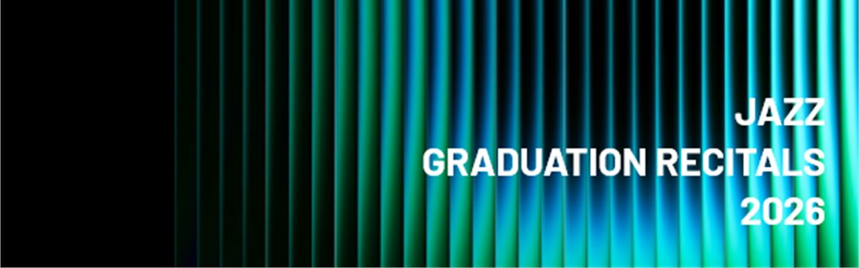 Jazz: 2026 Graduation Recitals
