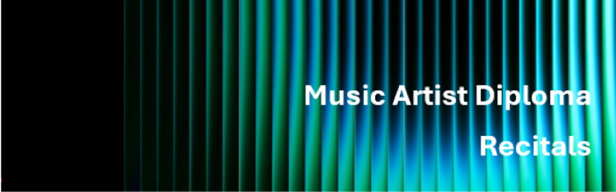 Music Artist Diploma Recitals